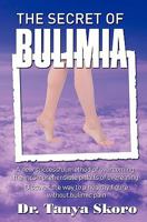 The Secret of Bulimia: A New Successful Method of Overcoming the Incomprehensible Pitfalls of Overeating 9535550519 Book Cover
