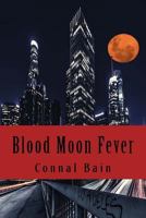 Blood Moon Fever 1724825380 Book Cover