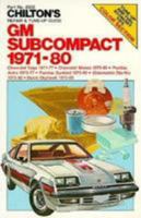 Chilton's Gm Subcompact 1971-80: Chevrolet Vega 1971-77, Chevrolet Monza 1975-80, Pontiac Astre 1975-77, Pontiac Sunbird 1975-80, Oldsmobile Starfire 1975-80, (Chilton's Repair & Tune-Up Guides) 0801969352 Book Cover