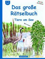 BROCKHAUSEN - Das gro�e R�tselbuch: Tiere am See 1518680275 Book Cover