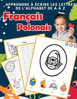 Apprendre � �crire les lettres de l'alphabet de A � Z Fran�ais Polonais: Les 26 lettres mon imagier de l'alphabet French polish pour K KS1 KS2 KS3 CP CE1 CE2 CM1 CM2 107716422X Book Cover