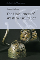 The Uniqueness of Western Civilization (Studies In Critical Social Sciences) 9004192484 Book Cover