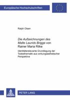 «Die Aufzeichnungen Des Malte Laurids Brigge» Von Rainer Maria Rilke: Identitaetsrelevante Grundlegung Der Todesthematik Aus Wirkungsaesthetischer Per 3631529406 Book Cover