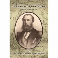 The Prince & The Dancing Girl: An Inspirational Fiction 0595422497 Book Cover