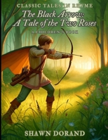 The Black Arrow: A Tale of the Two Roses: Classic Tales in Rhyme B0DW3J3RK3 Book Cover