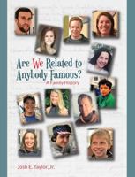 Are We Related to Anybody Famous? : A Family History 1631836927 Book Cover