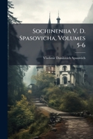 Sochineniia V. D. Spasovicha, Volumes 5-6 1148426116 Book Cover