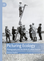 Picturing Ecology: Photography and the birth of a new science 9811925143 Book Cover