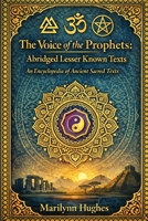 The Voice of the Prophets: Abridged Lesser Known Texts (The Voice of the Prophets: Wisdom of the Ages) 1434825817 Book Cover