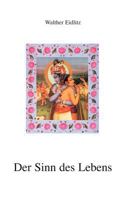Der Sinn des Lebens: Der indische Weg zur liebenden Hingabe 3831131120 Book Cover