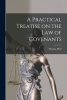 A Practical Treatise On the Law of Covenants 1240034105 Book Cover