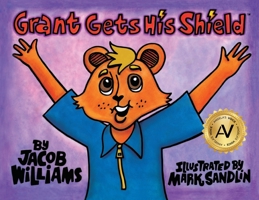 Grant Gets His Shield 161005993X Book Cover