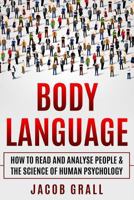 Body Language: How to Read and Analyze People & the Science of Human Psychology 1794653880 Book Cover