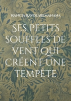Ses petits souffles de vent qui créent une tempête (French Edition) 2322543977 Book Cover