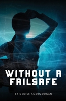 Without A Failsafe B0GXYZPGKH Book Cover