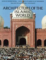 Architecture of the Islamic World: Its History and Social Meaning 0500278474 Book Cover