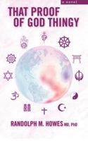 That Proof of God Thingy 1479141569 Book Cover