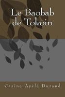 Le Baobab de Tokoin 1535330848 Book Cover