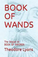 BOOK OF WANDS: The Sequel to BOOK OF SWORDS 1983098744 Book Cover