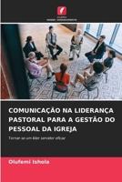 Comunicação Na Liderança Pastoral Para a Gestão Do Pessoal Da Igreja (Portuguese Edition) 6209004229 Book Cover