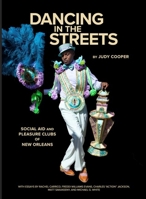 Dancing in the Streets: Social Aid and Pleasure Clubs of New Orleans 0917860829 Book Cover