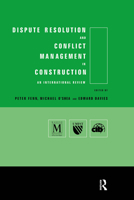 Dispute Resolution and Conflict Management in Construction: An International Perspective 0415514495 Book Cover