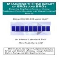 Measuring the ROI Impact of ERGs and BRGs: Ensuring Employee Resource Group Initiatives Drive Business and Organizational Results 1883733162 Book Cover