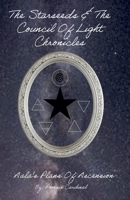 The Starseed and the Council of Light Chronicles Aala Plans of Ascension B0F11KYR79 Book Cover