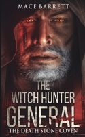 The Witch Hunter General: The Death Stone Coven B0CPV4R1MV Book Cover