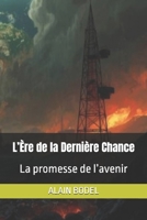 L’Ère de la Dernière Chance: La promesse de l’avenir (French Edition) B0H25JDGQV Book Cover