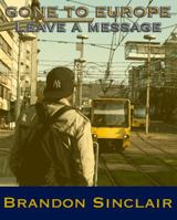 Gone to Europe, Leave a Message 0615484956 Book Cover