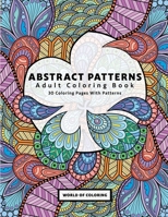 Adult Coloring Book: Abstract Patterns, 30 Coloring Pages With Patterns (Awesome Patterns) 8396815305 Book Cover