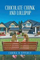 Chocolate Chunk and Lollipop 1635683858 Book Cover