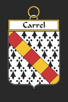 Carrel: Carrel Coat of Arms and Family Crest Notebook Journal (6 x 9 - 100 pages) 1699030774 Book Cover