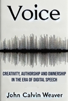 VOICE: Creativity, Authorship and Ownership in the Era of Digital Speech B0FJFRGLYQ Book Cover