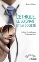 L'Ethique, le soignant et la société (Harmattan Sénégal) (French Edition) 2343098913 Book Cover