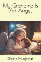 My Grandma Is An Angel (I Kow An Angel) B0DXDDW5BW Book Cover