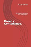Póker y Contabilidad.: Gestiona tu bankroll con inteligencia (Póker y ciencia) 1726815595 Book Cover