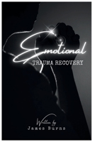 Emotional Trauma Recovery B0CG83BZ3H Book Cover