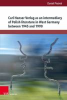 Carl Hanser Verlag as an Intermediary of Polish Literature in West Germany Between 1945 and 1990 3847118234 Book Cover