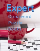 Expert Crossword Puzzle Books: Crossword Puzzle Books, If you have to ask, it's too hard for you. Hundreds of Puzzles Plus Techniques to Help You Crack (Martial Arts Puzzles Series) 1692889915 Book Cover