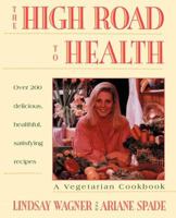High Road to Health: A Vegetarian Cookbook 0671763261 Book Cover