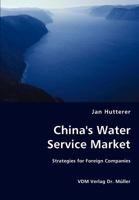 China's Water Service Market - Strategies for Foreign Companies 3836456184 Book Cover