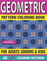 Geometric Pattern Coloring Book For Adults Seniors and Kids: Beautiful Geometrics Patterns Coloring Book For Adults - An Adult Coloring Book With ... Book For Stress Relieving Designs Volume-11 B095LFLN1N Book Cover