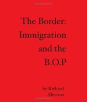 The Border:  Immigration and the B.O.P 1419640690 Book Cover