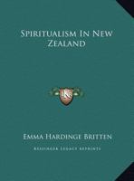 Spiritualism In New Zealand 1425461484 Book Cover