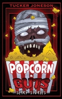 Popcorn & Guts: Scary Stories B0G6WHLNGD Book Cover