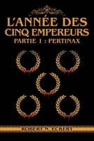 L'année Des Cinq Empereurs: Partie 1: Pertinax (French Edition) 177883258X Book Cover