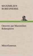 Oeuvres par Maximilien Robespierre - Miscellaneous 1508734097 Book Cover