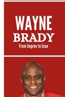 WAYNE BRADY: From Improv to Icon B0CF4J4FQF Book Cover